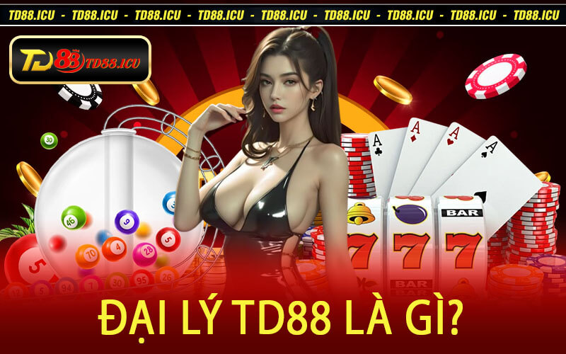 Đại Lý TD88 Là Gì?