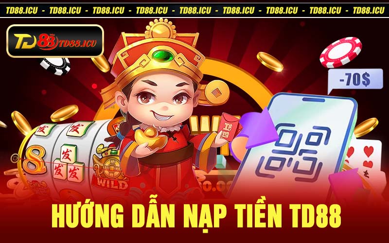 hướng dẫn nạp tiền td88