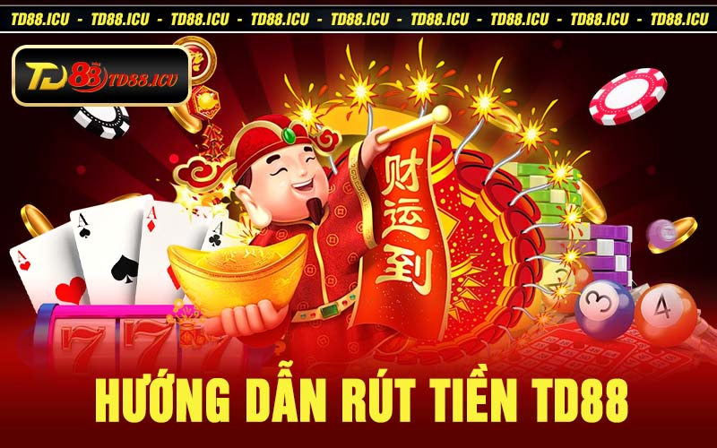 hướng dẫn rút tiền td88