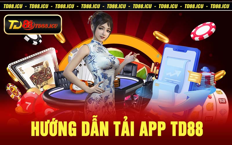 hướng dẫn tải app td88
